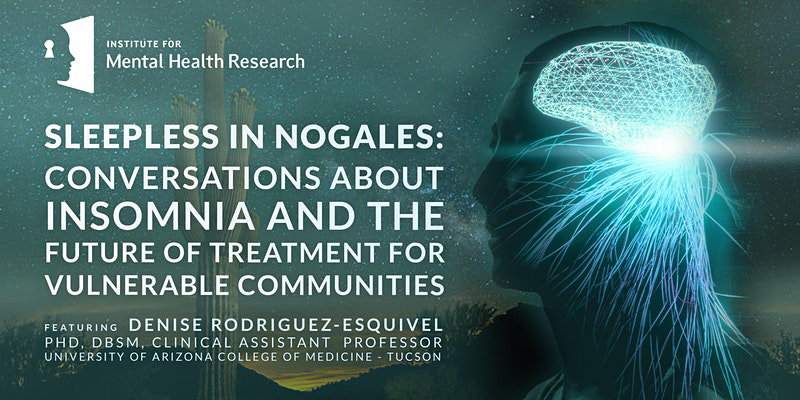 Sleepless in Nogales: Conversations about Insomnia